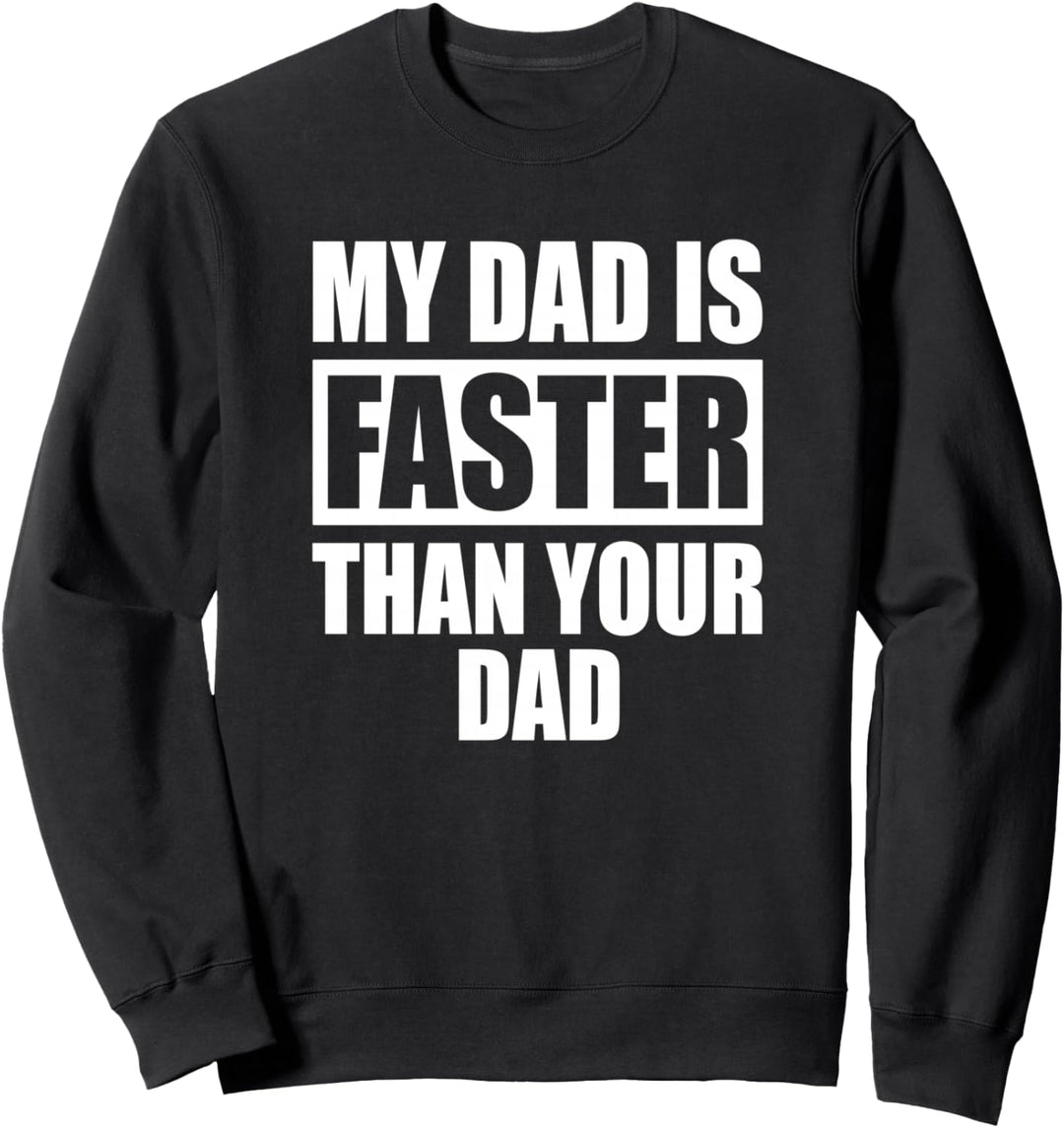 My Dad Is Faster Than Your Dad Läufer Sprinter Vatertag Papa Sweatshirt