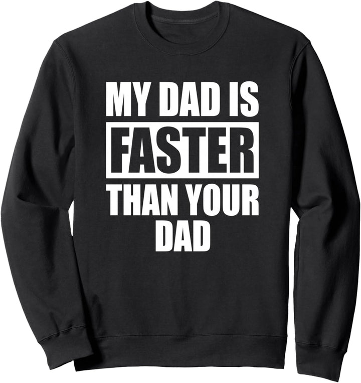 My Dad Is Faster Than Your Dad Läufer Sprinter Vatertag Papa Sweatshirt