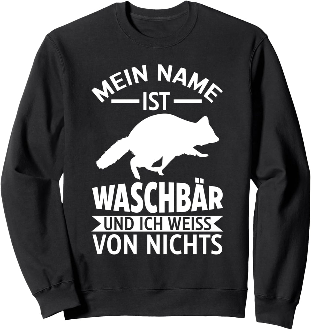 Mein Name ist Waschbär Sweatshirt