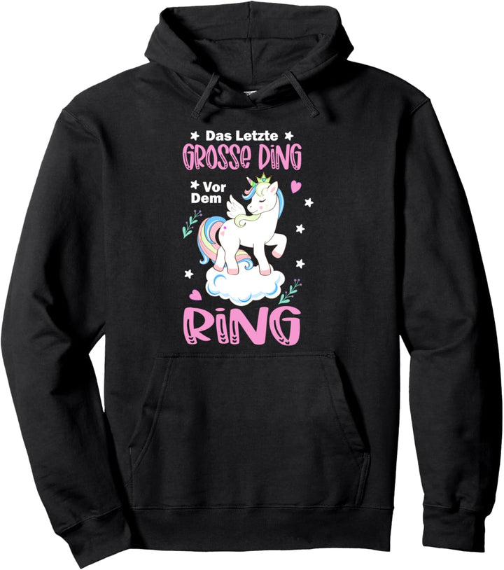 Das letzte grosse Ding vor dem Ring Einhorn Pullover Hoodie