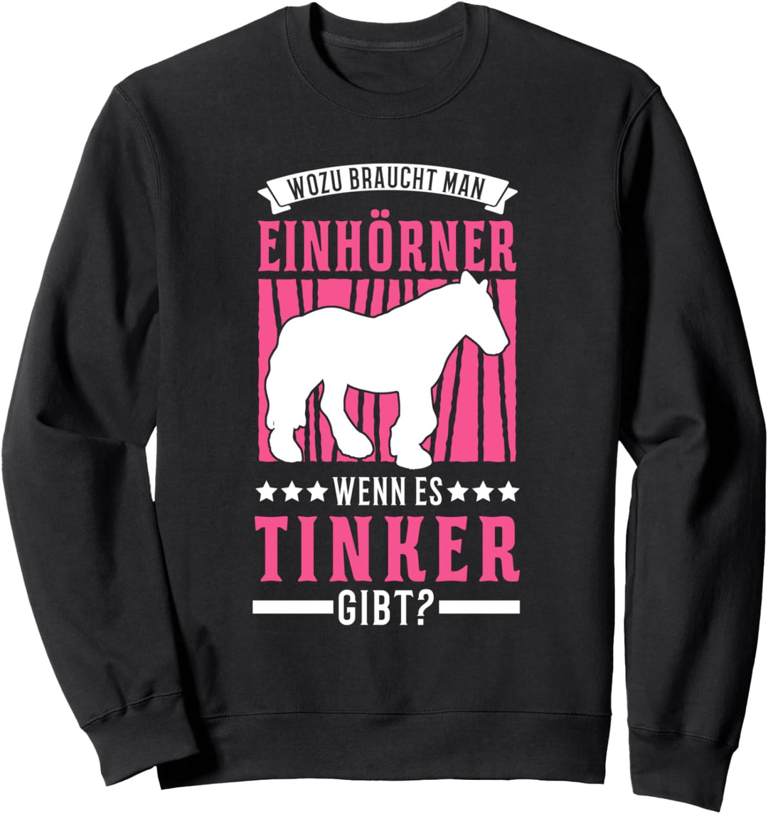 Tinker Pferd Einhorn Tinkerpferd Tinker Sweatshirt