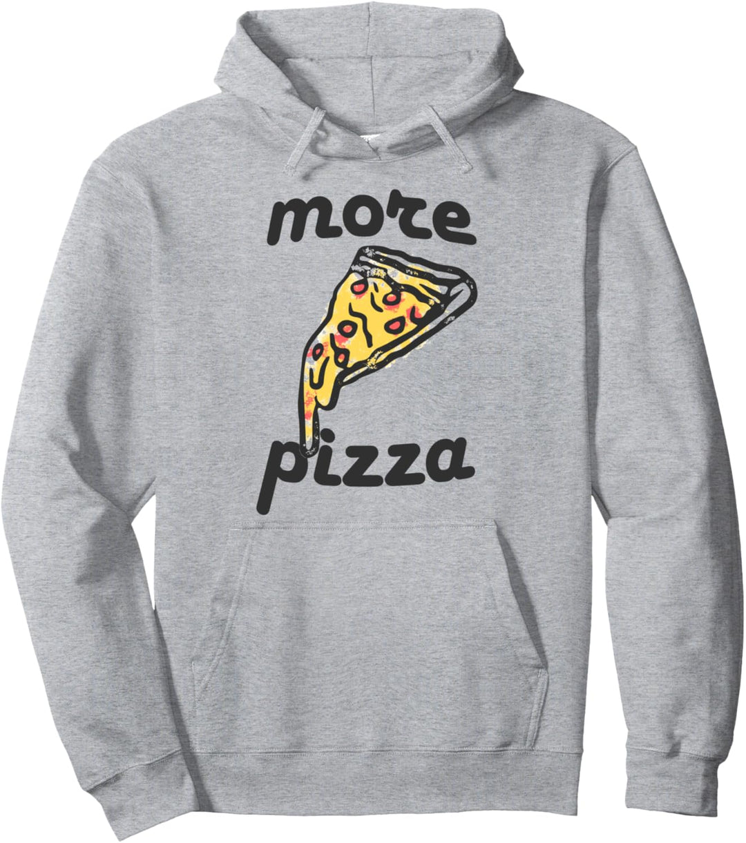 More Pizza: Funny Pizza Lover Pullover Hoodie