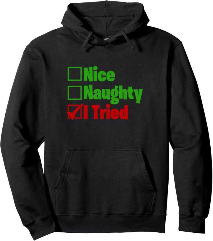 Nice Naughty Ich habe versucht Lustige Weihnachten Weihnachten Pullover Hoodie