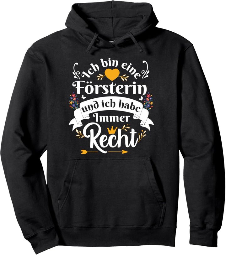 Ich Bin Eine Försterin Immer Recht Für Damen Förster Pullover Hoodie