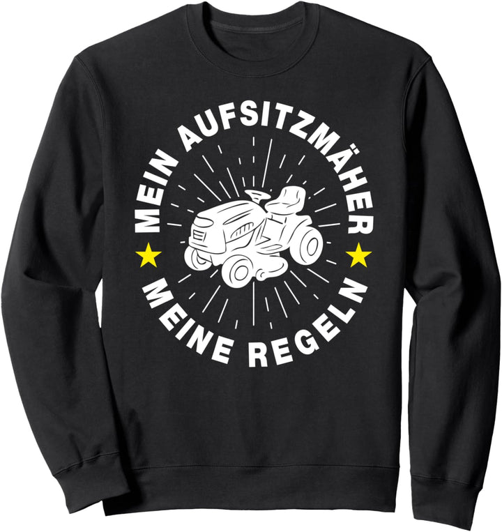 Mein Aufsitzmäher. Meine Regeln. Lustige Rasenmäher Rasen Sweatshirt