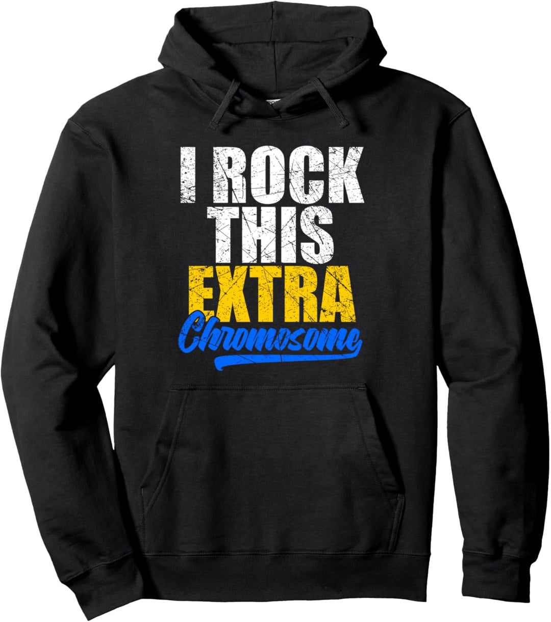 Down Syndrome Shirt Funny I Rock this Extra Chromosome Pullover Hoodie