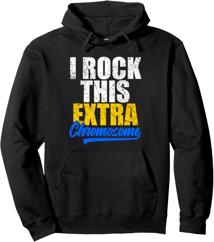 Down Syndrome Shirt Funny I Rock this Extra Chromosome Pullover Hoodie