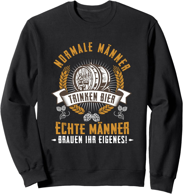 Echte Männer Brauen Ihre Eigenes Bier Bierbrauer Braumeister Sweatshirt