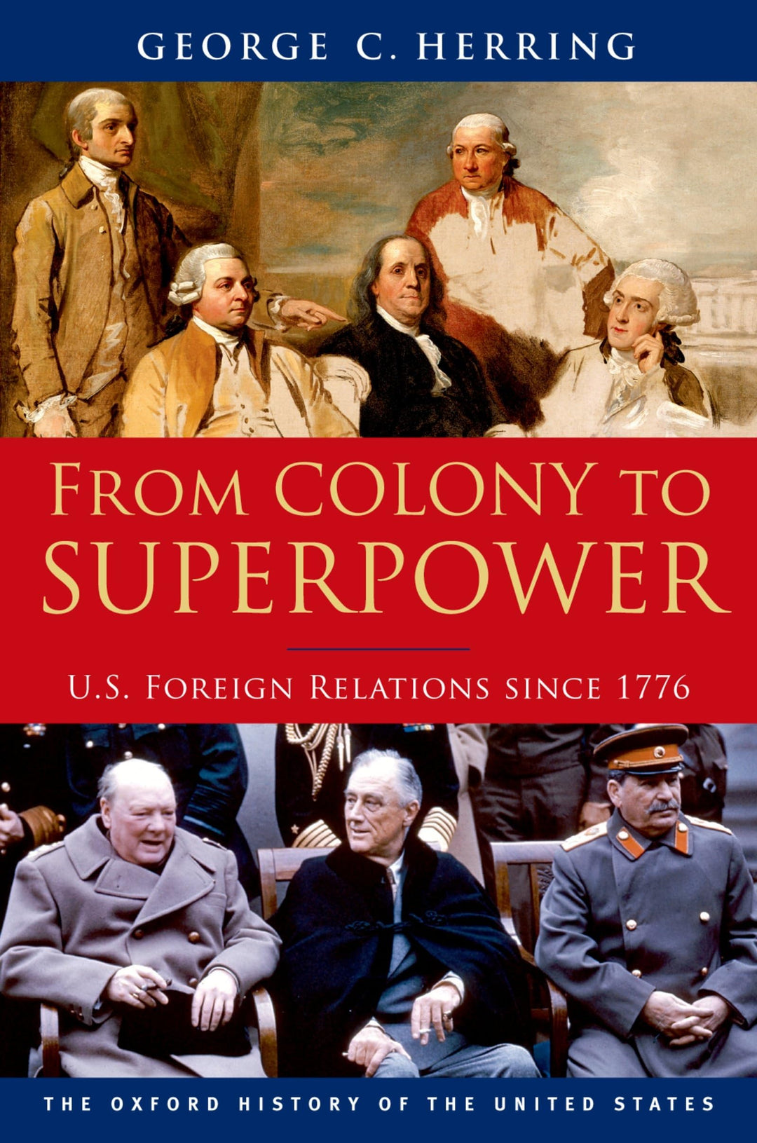 From Colony to Superpower: U.S. Foreign Relations since 1776 (Oxford History of the United States),