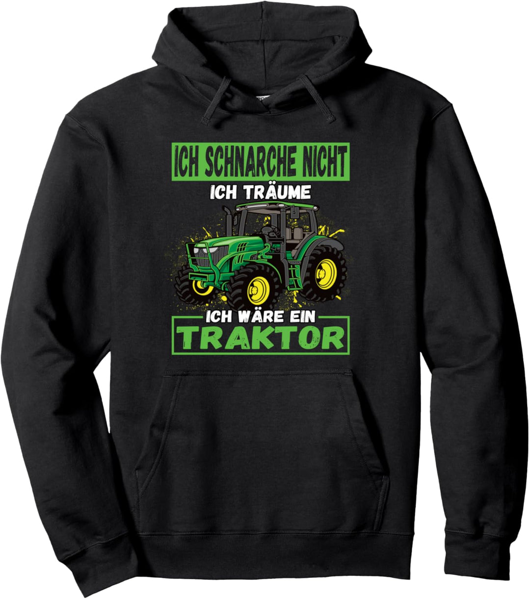 Ich Schnarche Nicht Ich Träume Ich Wäre Ein Traktor Trecker Pullover Hoodie