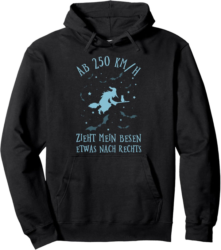 Ab 250 KM/H Zieht Mein Besen Etwas Nach Rechts Hexen Hexerei Pullover Hoodie