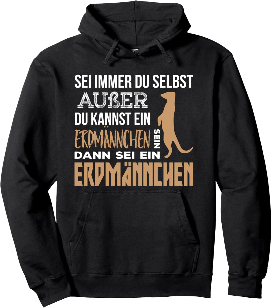 Erdmännchen Spruch Pullover Hoodie