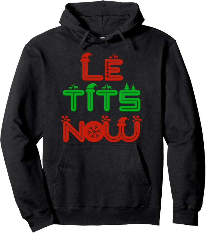 Let Tits Snow Now Funny Winter Christmas Party Text Quote Pullover Hoodie