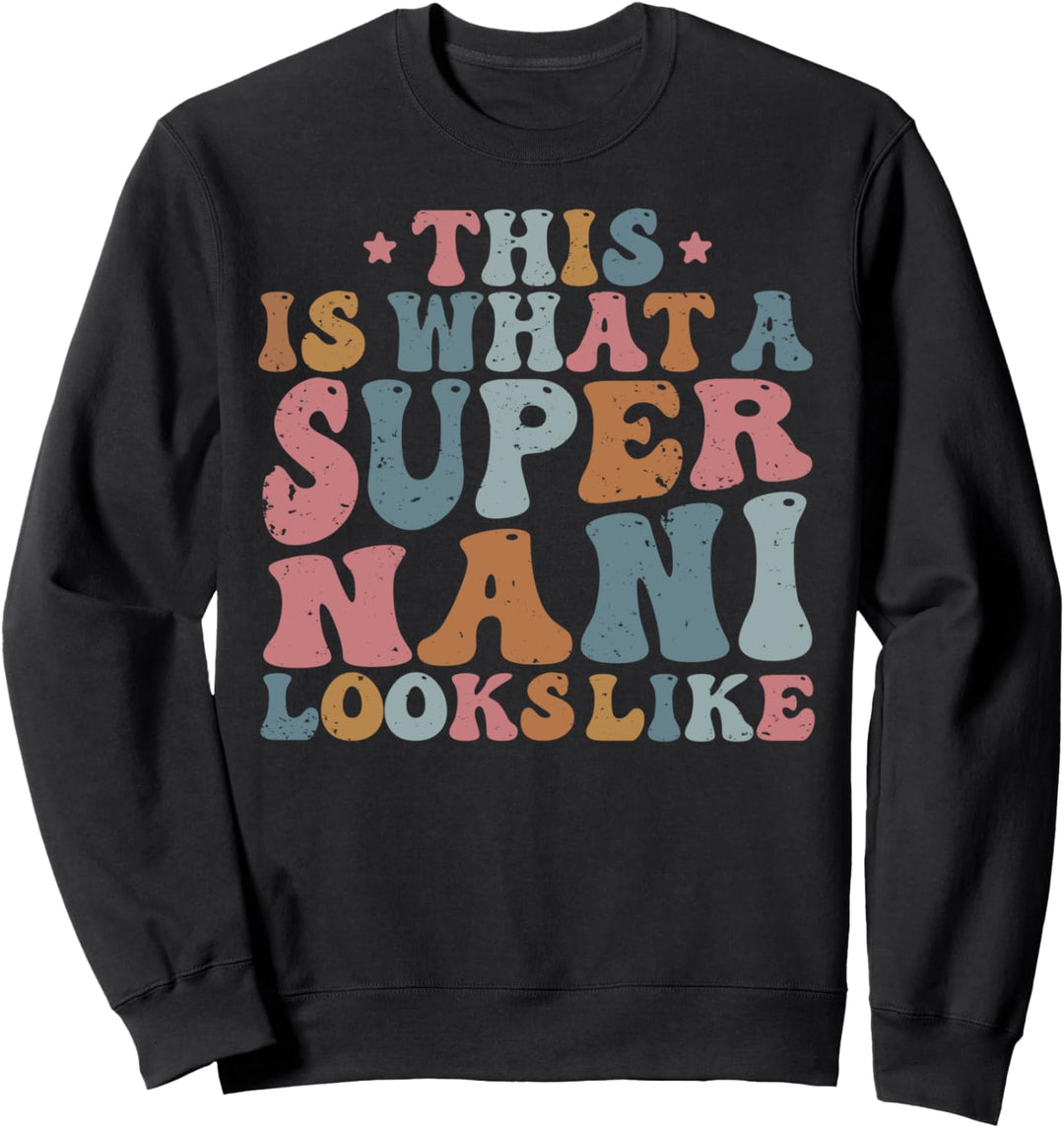 Lustige super nani mom muttertag mama grossmutter nani oma Sweatshirt