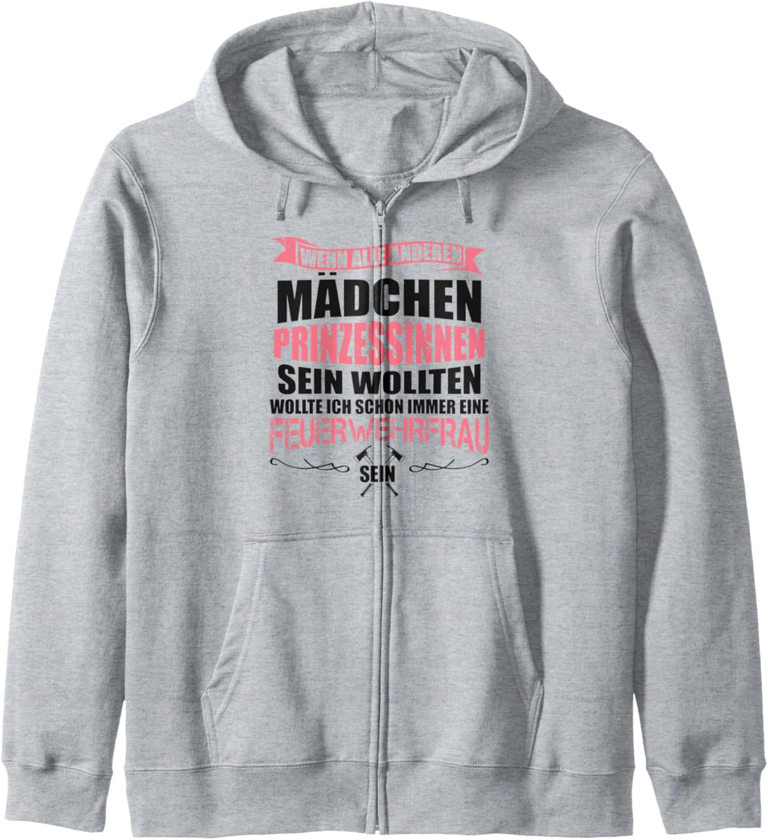Wenn Alle Anderen Mädchen Prinzessin Sein Wollen Feuerwehr Kapuzenjacke