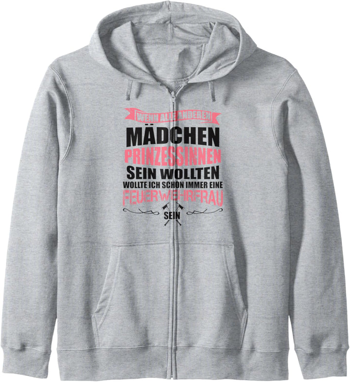 Wenn Alle Anderen Mädchen Prinzessin Sein Wollen Feuerwehr Kapuzenjacke