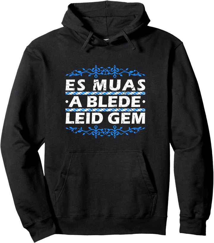 Blede Leid Blöde Leute Bayrische Sprüche Pullover Hoodie