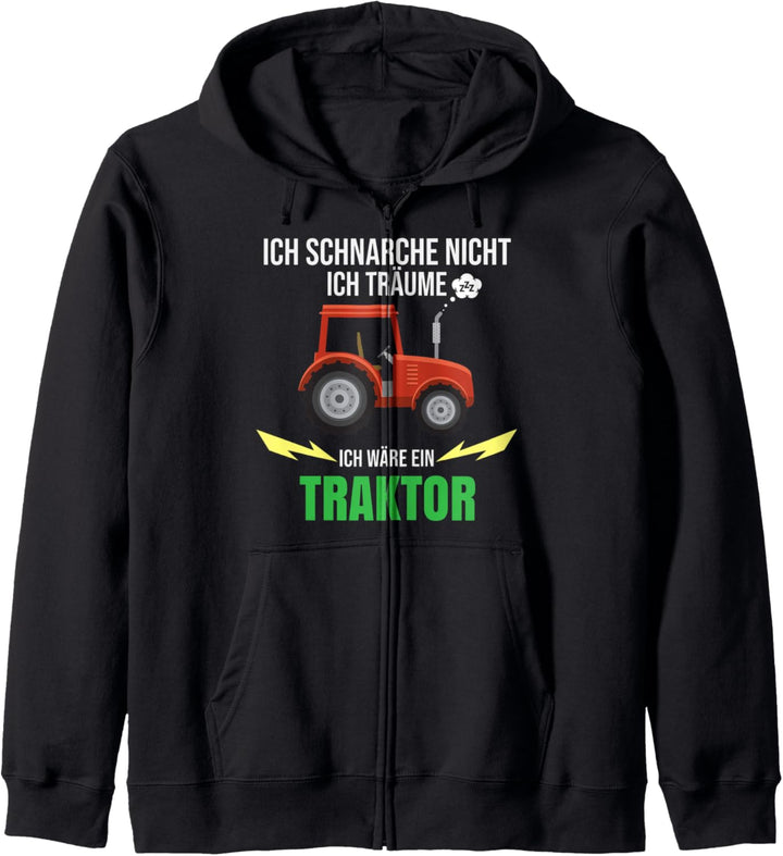 Ich schnarche nicht ich träume ich wäre ein Traktor Kapuzenjacke