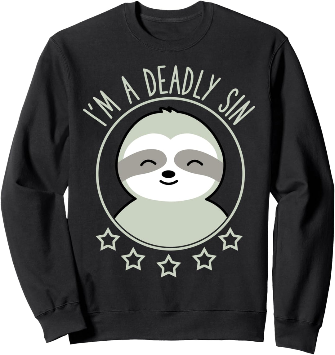 I'm a Deadly Sin Cute Funny Sloth Gift Pun Animal Humor Sweatshirt