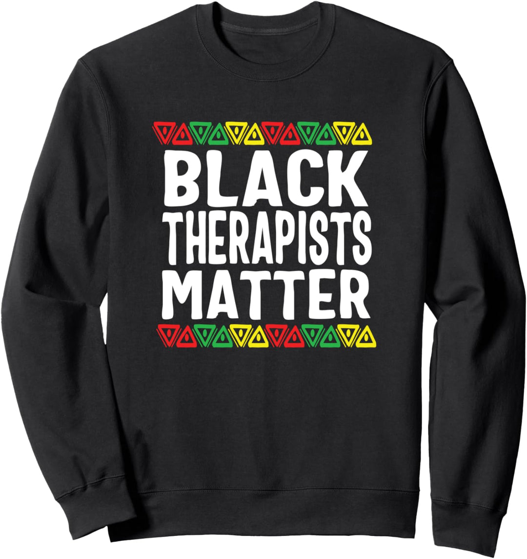 Black Therapists Matter T-Shirt History Month Sweatshirt