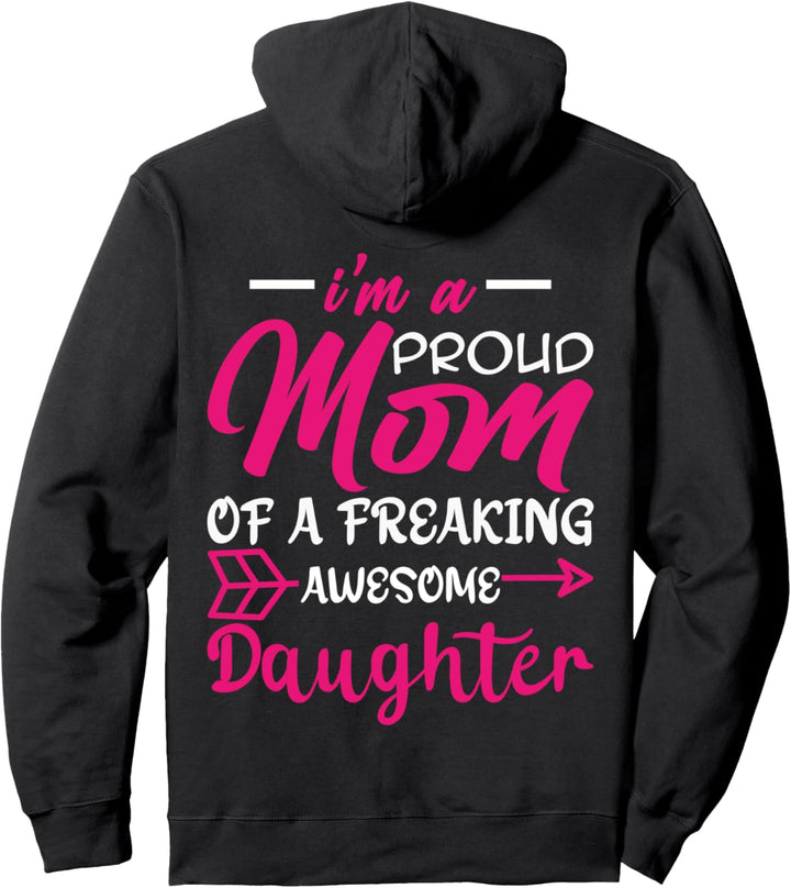 I'm a proud Mom of a freaking awesome Daughter tolle Mama Pullover Hoodie