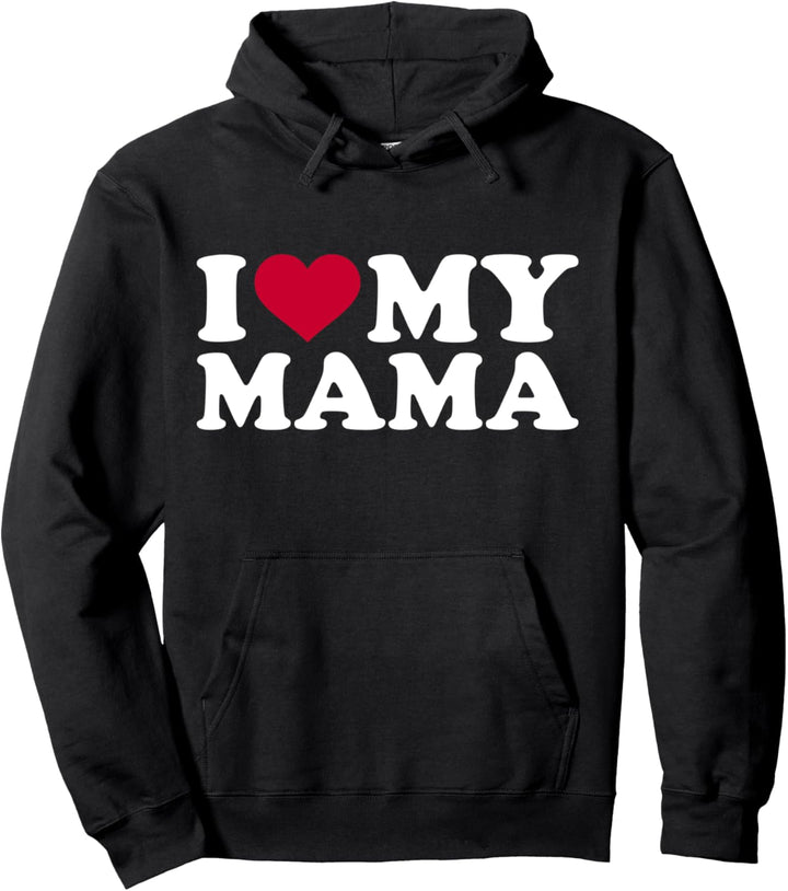 I love my Mama Pullover Hoodie
