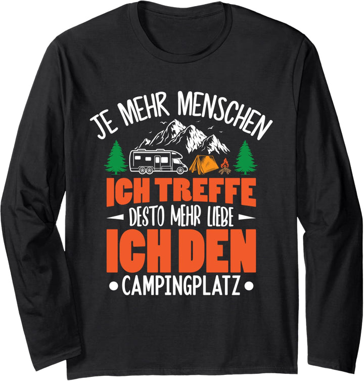 Camping desto mehr liebe ich den Campingplatz Camper Langarmshirt
