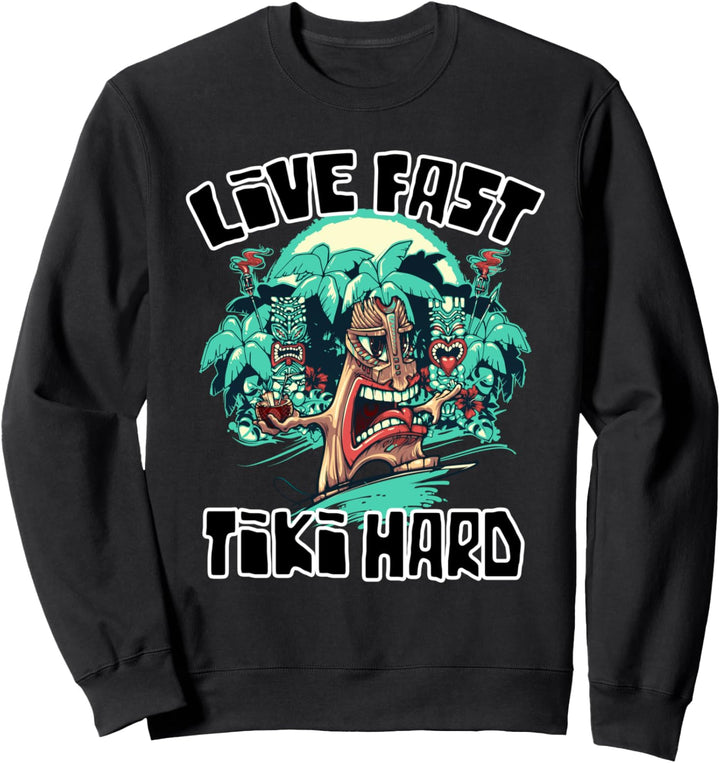Live Fast Tiki Hard Lustige hawaiianische Luau Tropen Urlaub Sweatshirt