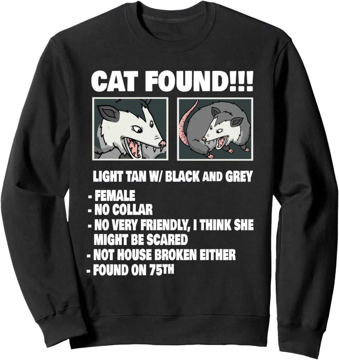 Funny Opossum Cat Found Possum Women Men Sweatshirt