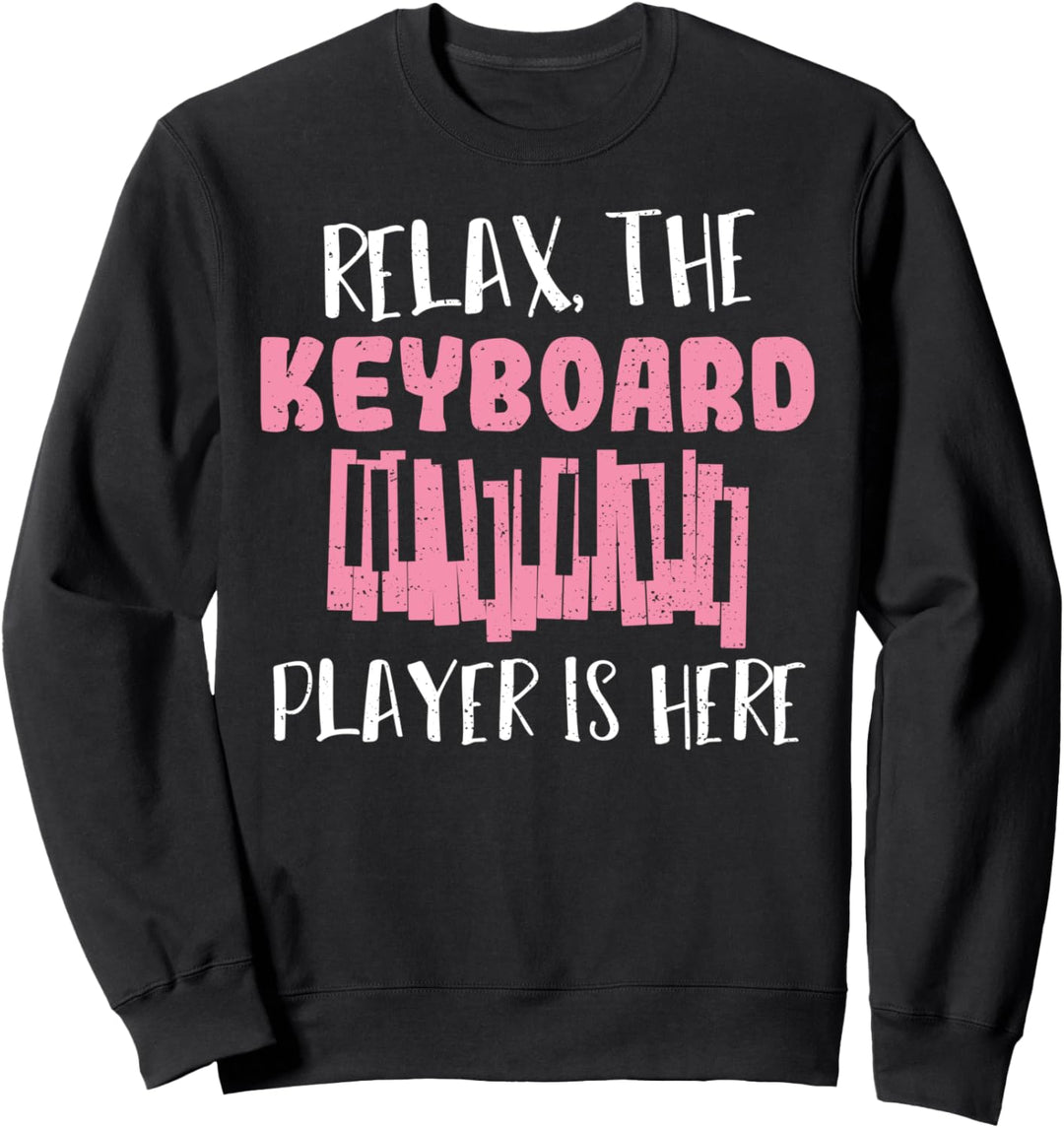 Klavier: Relax The Keyboard Player Is Here - Musiker Sprüche Sweatshirt