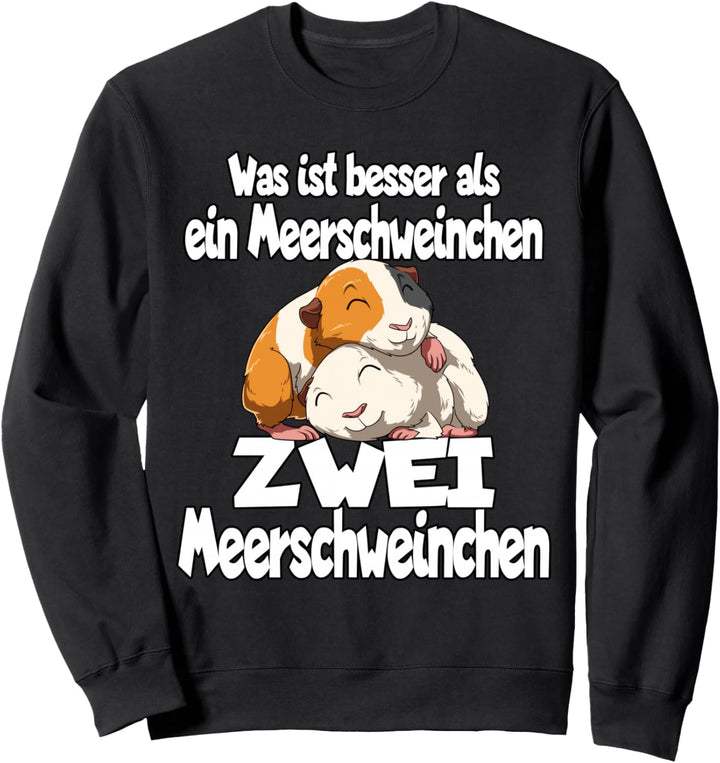 Was ist besser als ein Meerschweinchen Zwei Meerschweinchen Sweatshirt