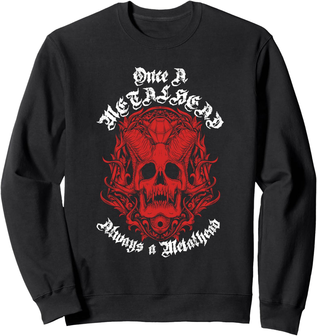 Einmal Metalhead Immer Metalhead Metaler Metal Rocker Heavy Sweatshirt