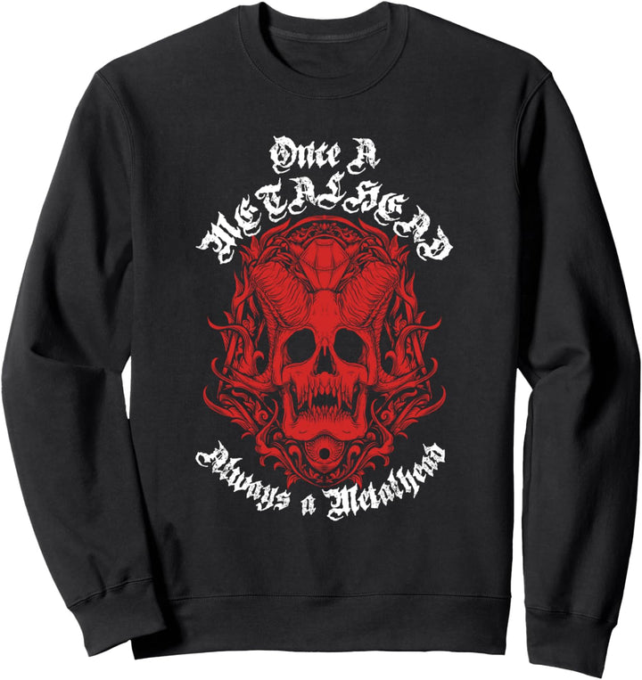 Einmal Metalhead Immer Metalhead Metaler Metal Rocker Heavy Sweatshirt