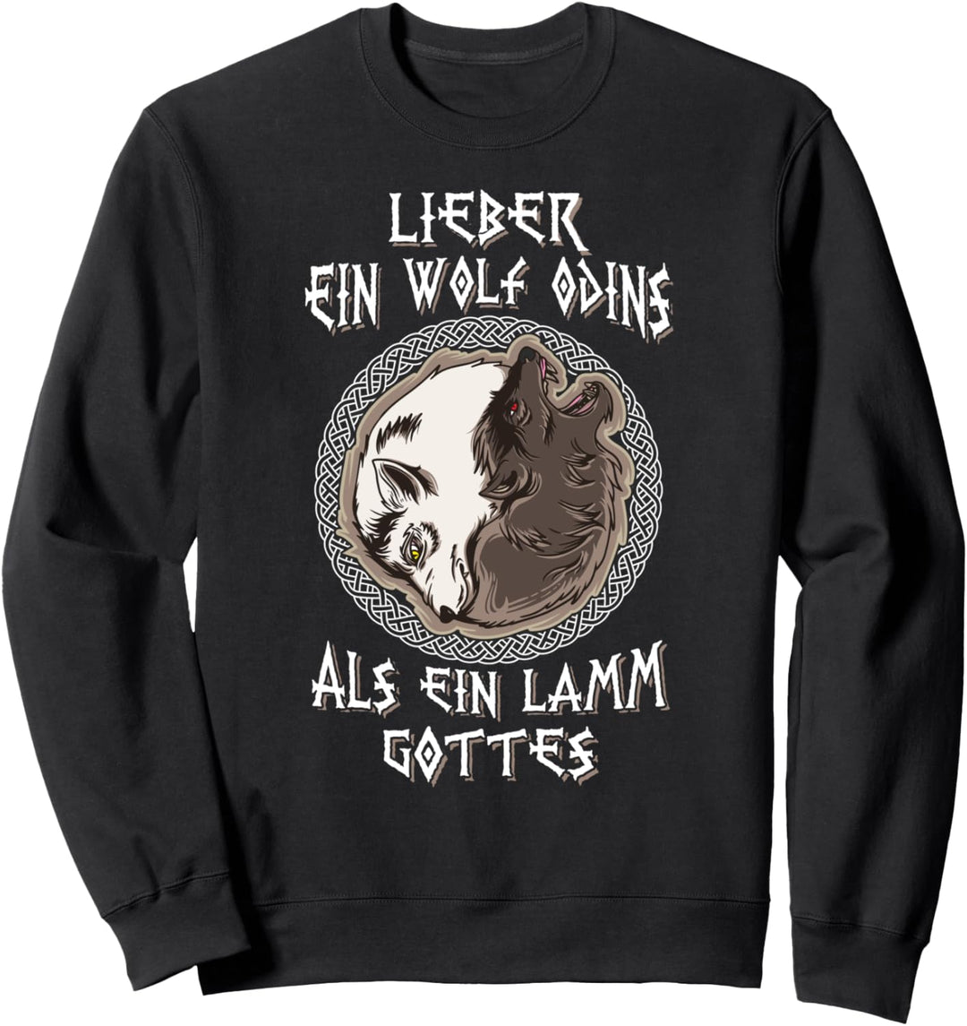 Lieber Ein Wolf Odins Als Ein Lamm Gottes Wikinger Viking Sweatshirt