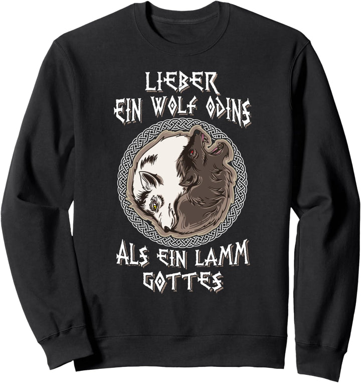Lieber Ein Wolf Odins Als Ein Lamm Gottes Wikinger Viking Sweatshirt