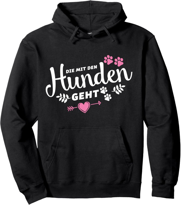 Die mit den Hunden geht Herz Spruch Hund Gassi Pfote Liebe Pullover Hoodie