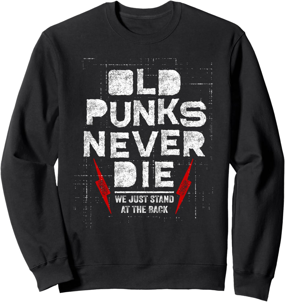 Alte Punks sterben nie Wir stehen im Rücken für Punkrock-Fans Sweatshirt