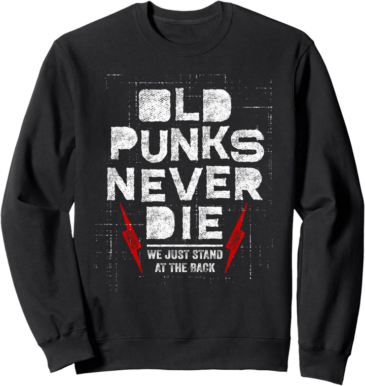Alte Punks sterben nie Wir stehen im Rücken für Punkrock-Fans Sweatshirt