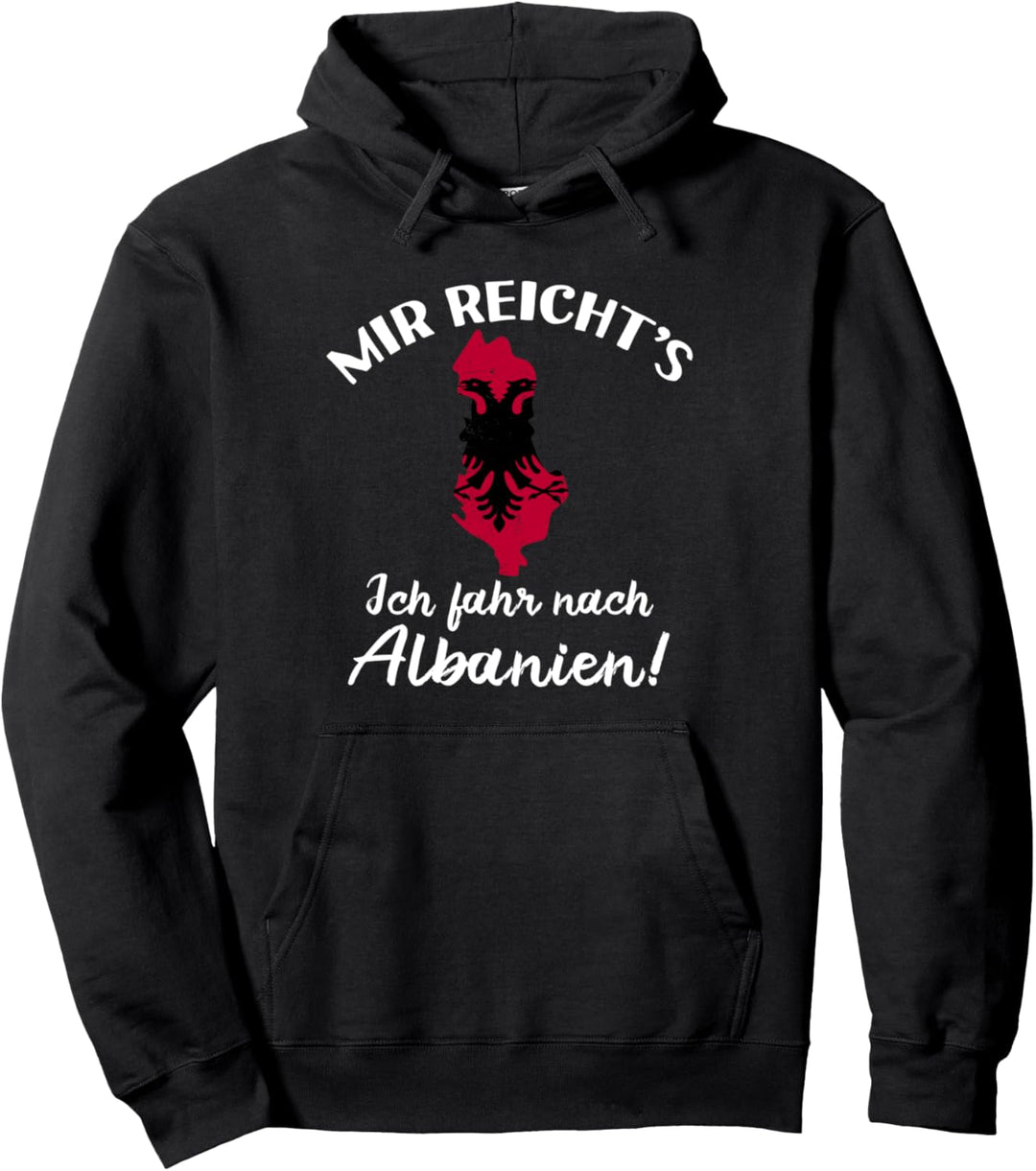 Ich fahr nach Albanien! - Albaner Albania Albanien Pullover Hoodie