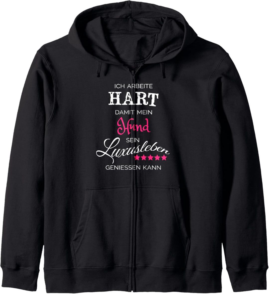 Ich arbeite hart damit mein hund luxusleben geniessen kann Kapuzenjacke