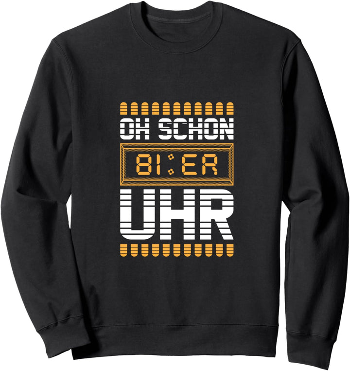 Bier Uhr Bierschiss outfit Bauch Hackedicht Biermarke Sweatshirt