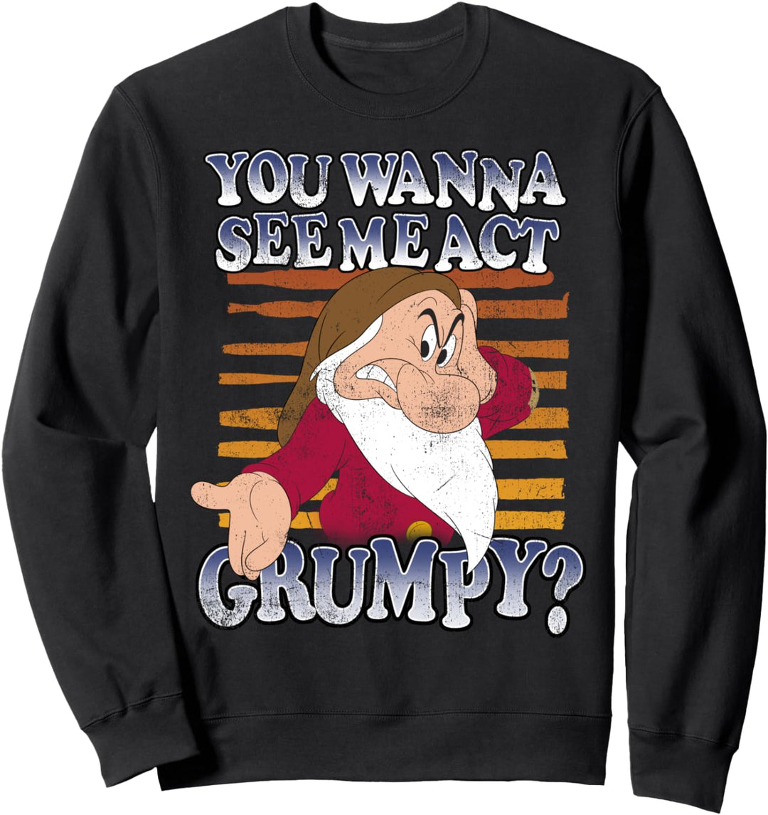 Disney Grumpy You Wanna See Me Act Grumpy Sweatshirt