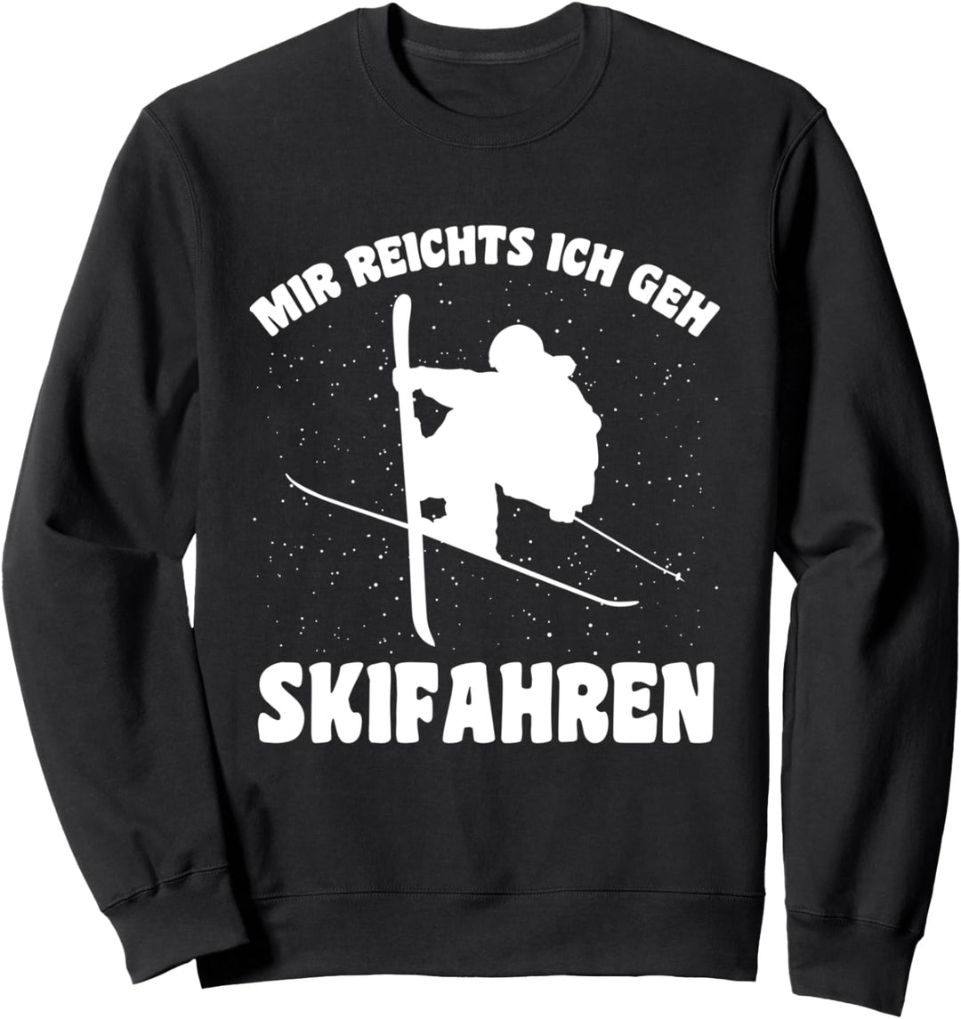 Lustiges mir reichts ich geh Skifahren Skisport Skifahrer Sweatshirt