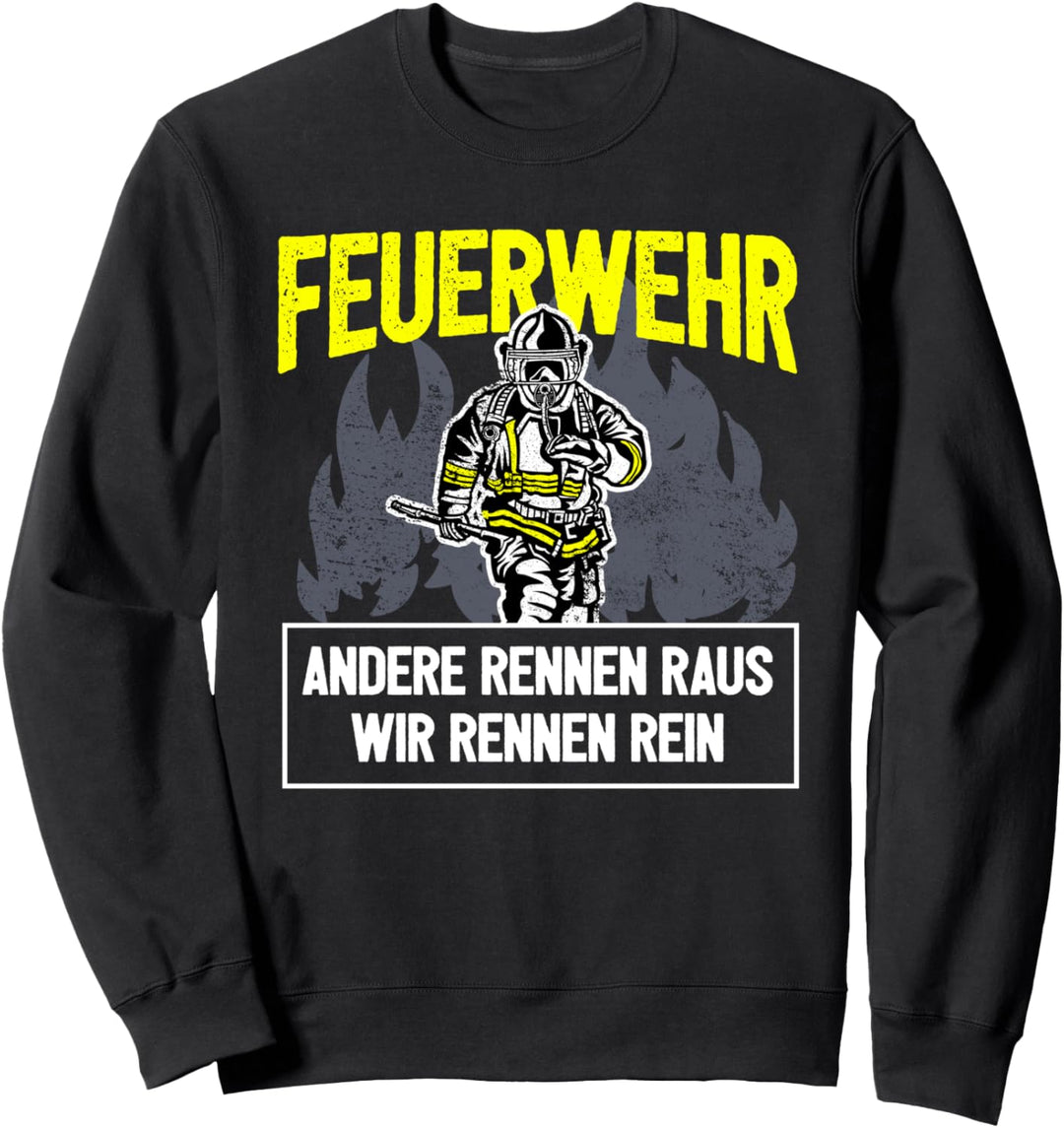 Feuerwehr I Andere Rennen Raus Wir Rennen Rein Sweatshirt