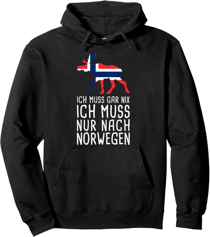 Ich Muss Gar Nix Ich Muss Nur Nach Norwegen Pullover Hoodie
