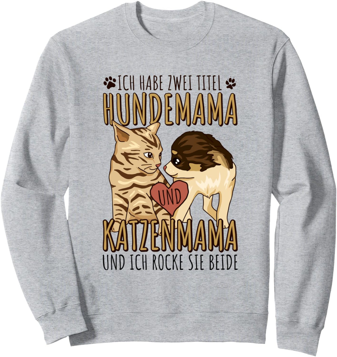 Zwei Titel Hunde Katzen - Hundemama & Katzenmama Sweatshirt