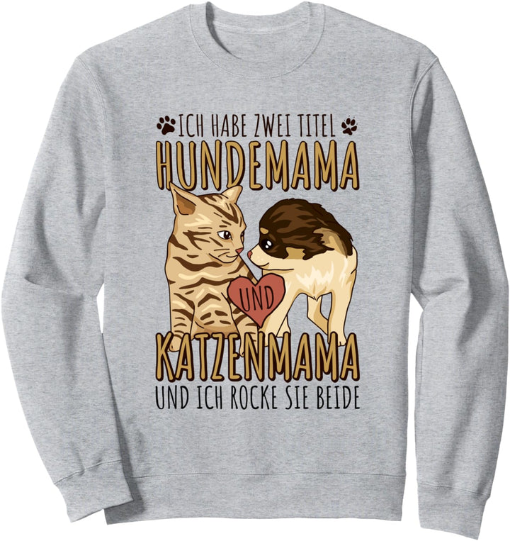 Zwei Titel Hunde Katzen - Hundemama & Katzenmama Sweatshirt