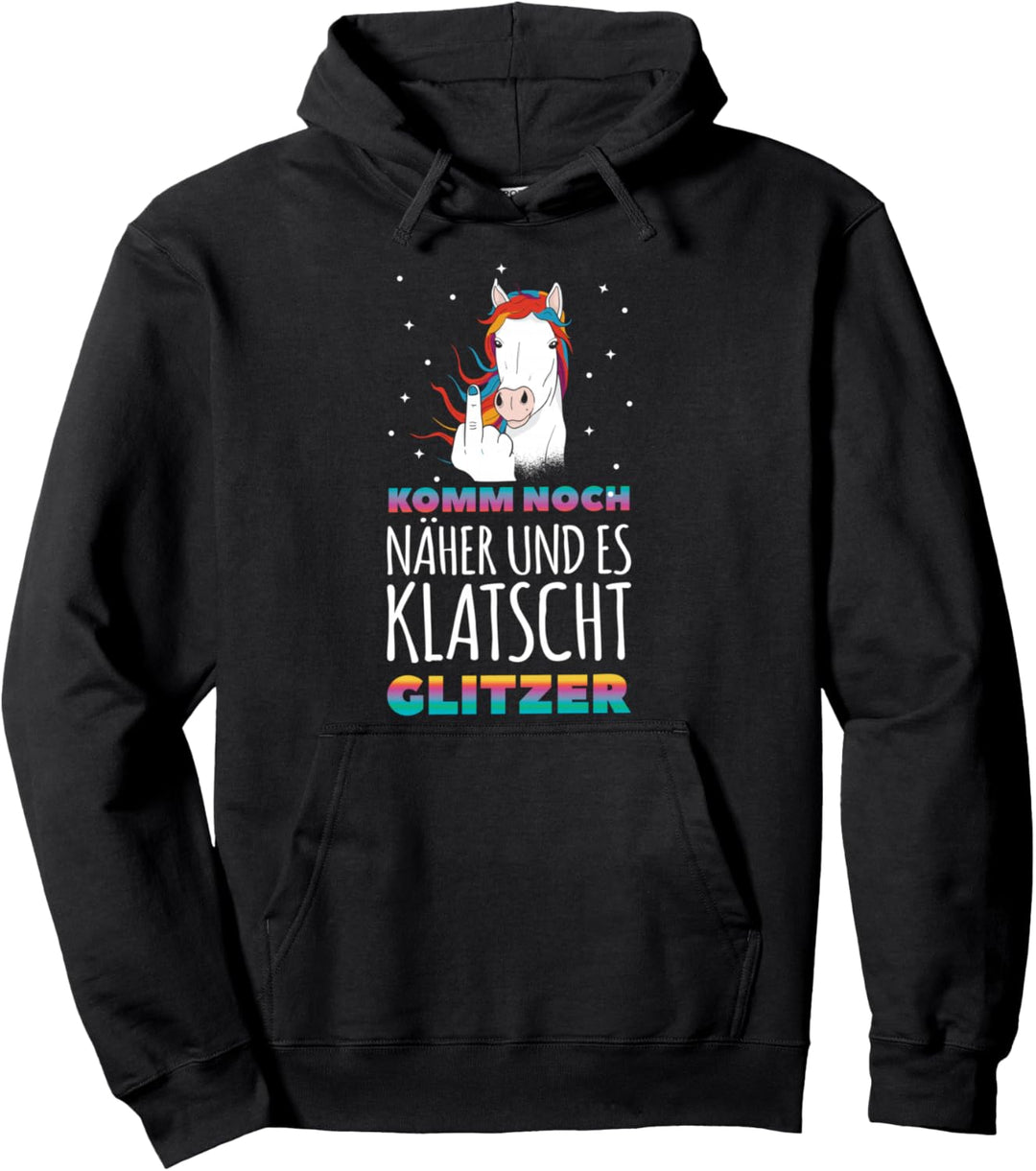 Einhorn Unicorn - Komm Noch Näher Und Es Klatscht Glitzer Pullover Hoodie