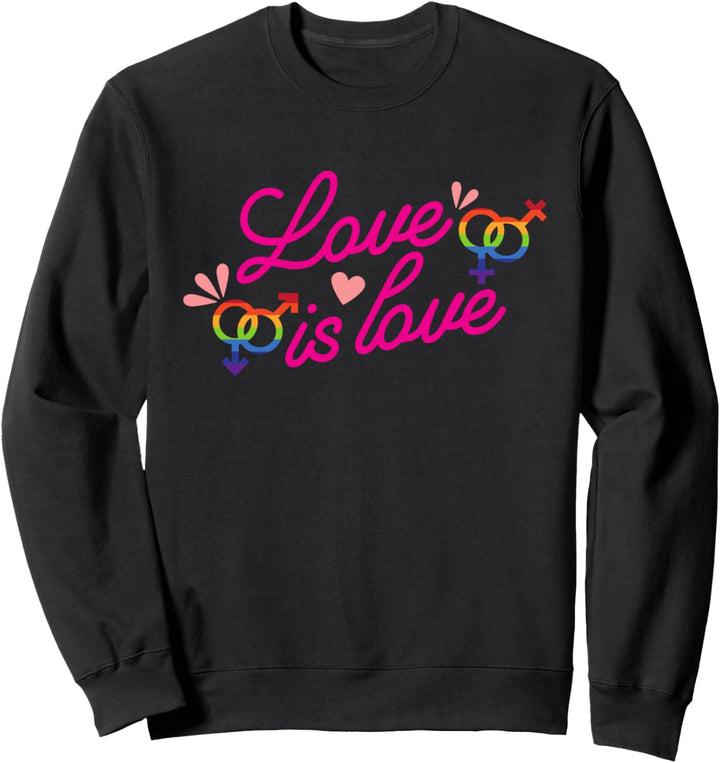 Love is Love LGBTQ Pride Gay Rainbow support equal rights Sweatshirt