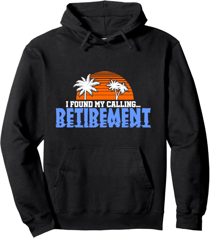 I Found My Calling Retirement Humor Sommer Urlaub Geschenk Pullover Hoodie